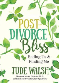 cover of the book Post-Divorce Bliss: Ending Us & Finding Me