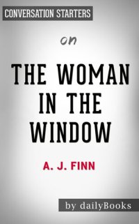 cover of the book The Woman in the Window--by A.J Finn | Conversation Starters