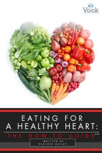 cover of the book Eating for a Healthy Heart: The How-To Guide