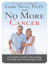 cover of the book No More Cancer: A Complete Guide to Preventing, Treating, and Overcoming Cancer