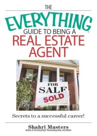 cover of the book The Everything Guide To Being A Real Estate Agent: Secrets to a Successful Career!