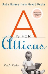 cover of the book A Is for Atticus: Baby Names from Great Books