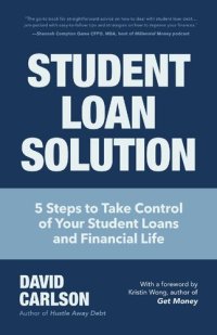 cover of the book Student Loan Solution: 5 Steps to Take Control of your Student Loans and Financial Life