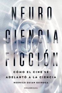 cover of the book NeuroCienciaFicción: Cómo el cine se adelantó a la ciencia