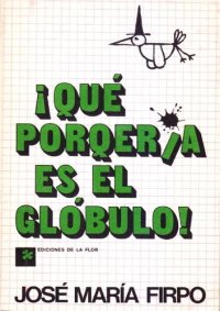 cover of the book ¡Qué porquería es el glóbulo!