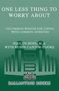 cover of the book One less thing to worry about: uncommon wisdom for coping with common anxieties