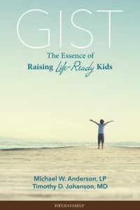 cover of the book Gist: The Essence of Raising Life-Ready Kids