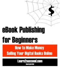 cover of the book eBook Publishing for Beginners: How to Make Money Selling Your Digital Books Online