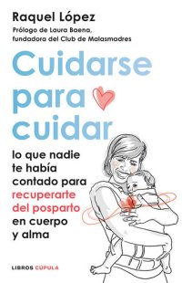 cover of the book Cuidarse para cuidar: Lo que nadie te había contado para recuperarte del postparto en cuerpo y alma