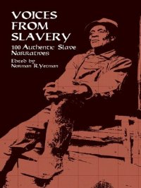 cover of the book Voices from Slavery: 1 Authentic Slave Narratives