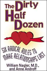 cover of the book The Dirty Half Dozen: Six Radical Rules to Make Relationships Last