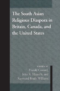 cover of the book The South Asian Religious Diaspora in Britain, Canada, and the United States