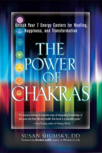 cover of the book The Power of Chakras: Unlock Your 7 Energy Centers for Healing, Happiness, and Transformation