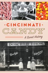 cover of the book Cincinnati Candy: A Sweet History