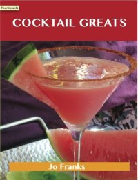 cover of the book Cocktail Greats: Delicious Cocktail Recipes, the Top 100 Cocktail Recipes