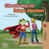 cover of the book Being a Superhero (Vietnamese English Bilingual Book)