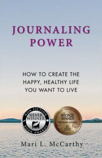 cover of the book Journaling Power: How to Create the Happy, Healthy Life You Want to Live