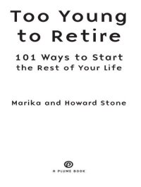 cover of the book Too Young to Retire: 101 Ways to Start the Rest of Your Life