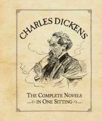 cover of the book Charles Dickens: The Complete Novels in One Sitting