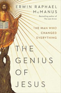 cover of the book The Genius of Jesus: The Man Who Changed Everything