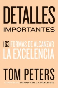 cover of the book Detalles importantes: 163 formas de alcanzar la excelencia