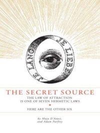 cover of the book The Secret Source: The Law of Attraction Is One of Seven Ancient Hermetic Laws: Here Are the Other Six