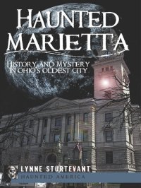 cover of the book Haunted Marietta: History and Mystery in Ohio's Oldest City