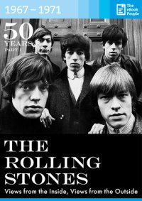 cover of the book 50 Years the Rolling Stones: 1967-1971: Essential Anthology on the Rolling Stones and Rock 'n' roll History