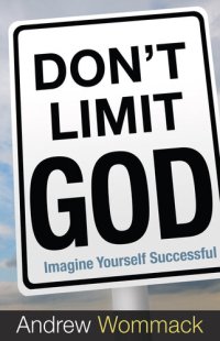 cover of the book Don't Limit God: Imagine Yourself Successful