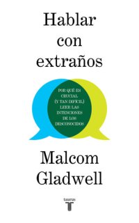 cover of the book Hablar con extraños: Por qué es crucial (y tan difícil) leer las intenciones de los desconocidos