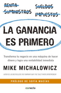 cover of the book La ganancia es primero: Transforma tu negocio en una máquina de hacer dinero