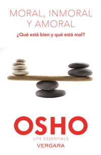 cover of the book Moral, inmoral y amoral: ¿Qué está bien y qué está mal?