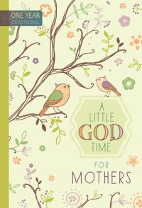 cover of the book A Little God Time for Mothers: 365 Daily Devotions