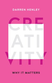 cover of the book Creativity: Why It Matters