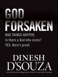 cover of the book Godforsaken: Bad Things Happen. Is There a God Who Cares? Yes. Here's Proof.