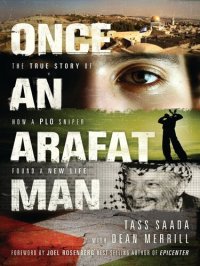 cover of the book Once an Arafat Man: The True Story of How a PLO Sniper Found a New Life