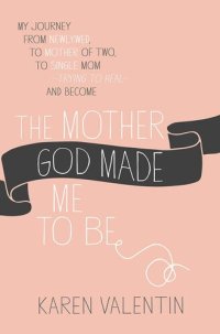 cover of the book The Mother God Made Me to Be