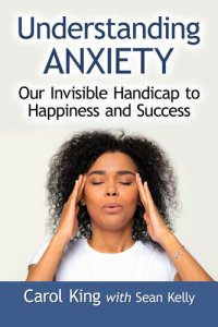 cover of the book Understanding Anxiety: Our Invisible Handicap to Happiness and Success