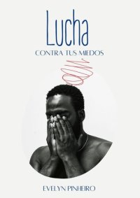 cover of the book Lucha contra tus miedos