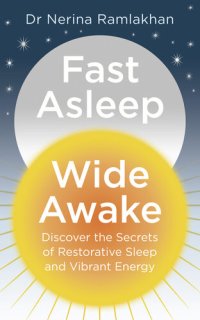 cover of the book Fast Asleep, Wide Awake: Discover the secrets of restorative sleep and vibrant energy