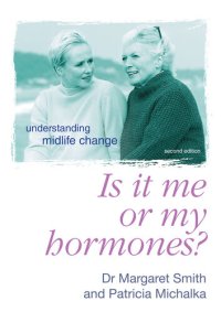 cover of the book Is It Me Or My Hormones?: Understanding Midlife Change