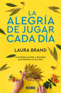 cover of the book La alegría de jugar cada día