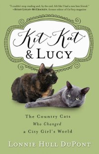 cover of the book Kit Kat and Lucy: The Country Cats Who Changed a City Girl's World