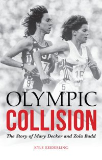 cover of the book Olympic Collision: The Story of Mary Decker and Zola Budd