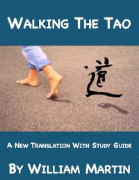 cover of the book Walking the Tao: A new translation by William Martin