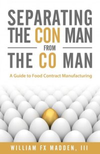 cover of the book Separating the Con Man From the Co Man: How to Source a Contract Food Manufacturer