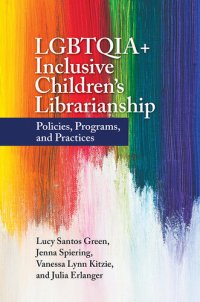 cover of the book LGBTQIA+ Inclusive Children's Librarianship