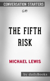 cover of the book The Fifth Risk--by Michael Lewis​​​​​​​ | Conversation Starters