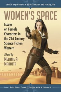 cover of the book Women's Space: Essays on Female Characters in the 21st Century Science Fiction Western