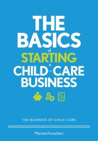 cover of the book The Basics of Starting a Child-Care Business